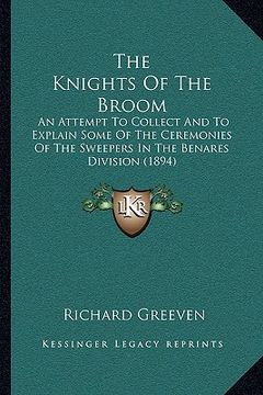 portada the knights of the broom: an attempt to collect and to explain some of the ceremonies of the sweepers in the benares division (1894)