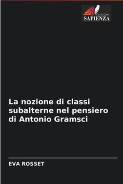 portada La nozione di classi subalterne nel pensiero di Antonio Gramsci (in Italian)