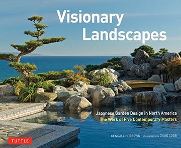portada Visionary Landscapes: Japanese Garden Design in North America, the Work of Five Contemporary Masters