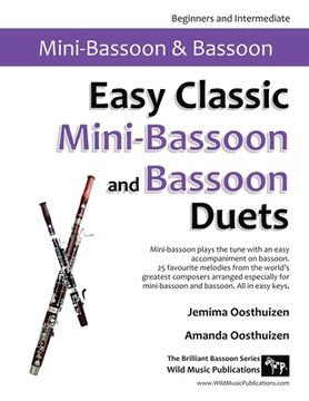 portada Easy Classic Mini-Bassoon and Bassoon Duets: 25 favourite melodies by the world's greatest composers where the mini-bassoon plays the tune and bassoon (en Inglés)