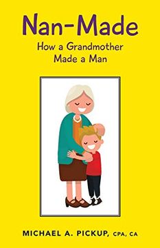 portada Nan-Made: How a Grandmother Made a man (in English)