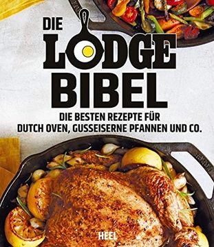 portada Die Lodge Bibel: Die Besten Rezepte für Gusseiserne Pfannen, Dutch Oven und co. (in German)