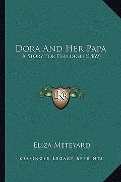 portada dora and her papa: a story for children (1869) (in English)