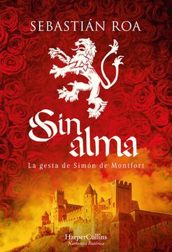 portada Sin Alma. La Gesta de Simón de Montfort: (Without Soul. The Deed of Simon de Montfort - Spanish Edition)