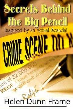 portada Secrets Behind the Big Pencil: Inspired by an Actual Scandal (en Inglés)
