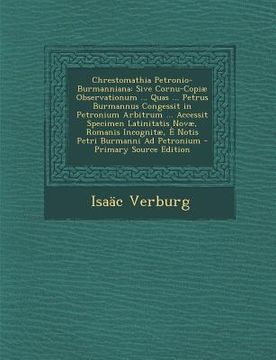 portada Chrestomathia Petronio-Burmanniana: Sive Cornu-Copiae Observationum ... Quas ... Petrus Burmannus Congessit in Petronium Arbitrum ... Accessit Specime (en Latin)