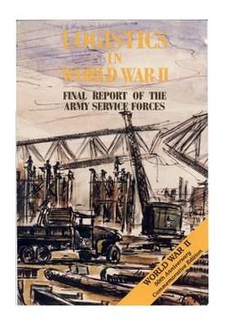portada Logistics in World War II: Final Report of the Army Service Forces (en Inglés)