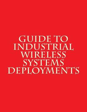 portada Guide to Industrial Wireless Systems Deployments: NiST AMS 300-4 (en Inglés)