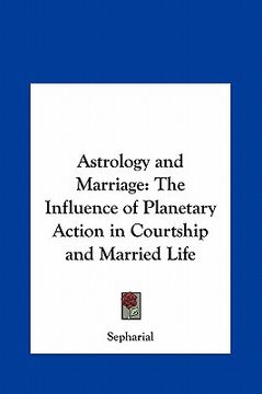 portada astrology and marriage: the influence of planetary action in courtship and married life (in English)
