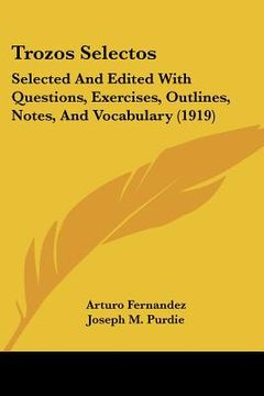 portada trozos selectos: selected and edited with questions, exercises, outlines, notes, and vocabulary (1919) (en Inglés)