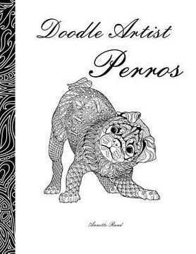 portada Doodle Artist - Perros: Un libro para colorear adultos