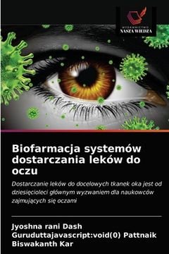 portada Biofarmacja systemów dostarczania leków do oczu (en Polaco)