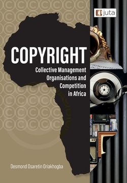 portada Copyright, Collective Management Organisations and Competition in Africa: Regulatory Perspectives from Nigeria, South Africa and Kenya (en Inglés)