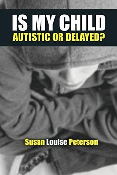 portada Is My Child Autistic or Delayed?
