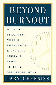 portada Beyond Burnout: Helping Teachers, Nurses, Therapists and Lawyers Recover From Stress and Disillusionment (in English)