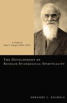 portada the development of russian evangelical spirituality: a study of ivan v. kargel (18491937) (en Inglés)