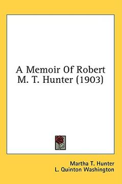 portada a memoir of robert m. t. hunter (1903) (en Inglés)