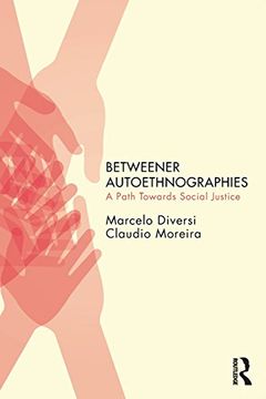 portada Betweener Autoethnographies: A Path Towards Social Justice (Qualitative Inquiry and Social Justice) (en Inglés)