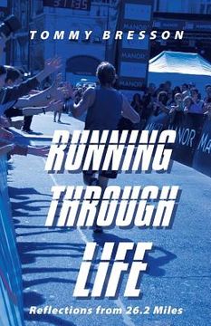 portada Running Through Life: Reflections from 26.2 Miles (en Inglés)