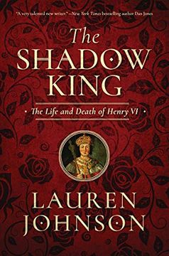 portada The Shadow King: The Life and Death of Henry vi (en Inglés)