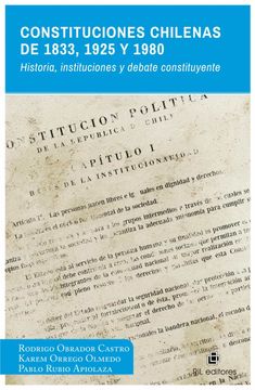 portada Constituciones Chilenas de 1833, 1925 y 1980: Historia, Instituciones y Debate Constituyente
