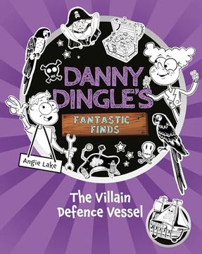 portada Danny Dingle's Fantastic Finds: The Villain Defence Vessel (Book 7) (en Inglés)