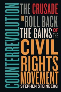 portada Counterrevolution: The Crusade to Roll Back the Gains of the Civil Rights Movement (en Inglés)