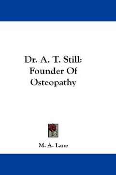 portada dr. a. t. still: founder of osteopathy (in English)