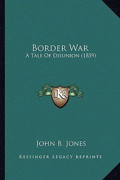 portada border war: a tale of disunion (1859) a tale of disunion (1859)