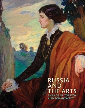 portada Russia and the Arts: The age of Tolstoy and Tchaikovsky (in English)