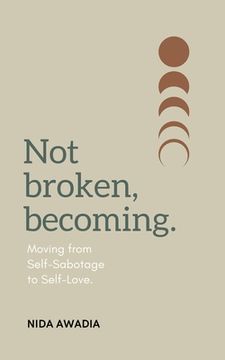 portada Not Broken, Becoming: Moving from Self-Sabotage to Self-Love. (en Inglés)
