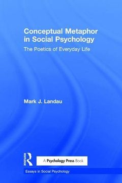 portada Conceptual Metaphor in Social Psychology: The Poetics of Everyday Life (in English)