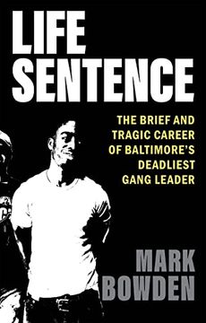 portada Life Sentence: The Brief and Tragic Career of Baltimore’S Deadliest Gang Leader (en Inglés)