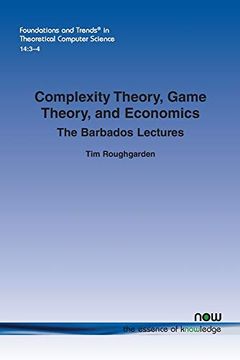 portada Complexity Theory, Game Theory, and Economics: The Barbados Lectures (Foundations and Trends (r) in Theoretical Computer Science) 