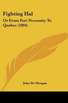 portada fighting hal: or from fort necessity to quebec (1894) (in English)