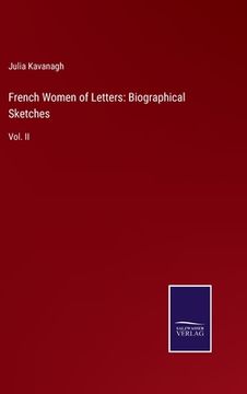 portada French Women of Letters: Biographical Sketches: Vol. II (en Inglés)