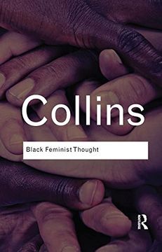 portada Black Feminist Thought: Knowledge, Consciousness, and the Politics of Empowerment (Routledge Classics) (en Inglés)