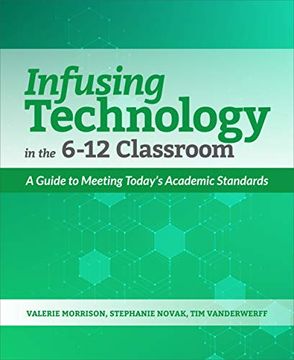 portada Infusing Technology in the 6-12 Classroom: A Guide to Meeting Today’S Academic Standards (en Inglés)