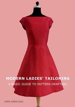 portada Modern Ladies'Tailoring: A Basic Guide to Pattern Drafting (en Inglés)