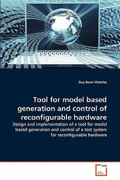 portada tool for model based generation and control of reconfigurable hardware (en Inglés)