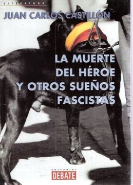 portada La Muerte del Heroe y Otros Sueños Fascistas