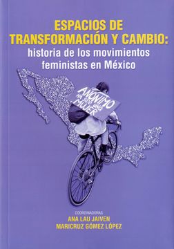 portada Espacios de transformación y cambio: historia de los movimientos feministas en México