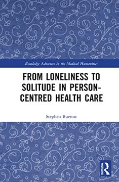 portada From Loneliness to Solitude in Person-Centred Health Care (Routledge Advances in the Medical Humanities) (en Inglés)