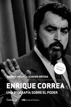 portada ENRIQUE CORREA: Una biografía sobre el poder