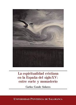 portada La Espiritualidad Cristiana en la España del Siglo xv: Entre Corte y Monasterio: 364 (Bibliotheca Salmanticensis Estudios) (in Spanish)