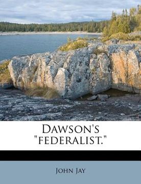 portada dawson's "federalist." (en Inglés)