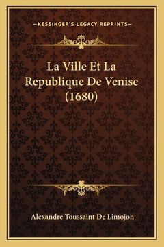 portada La Ville Et La Republique De Venise (1680) (en Francés)