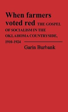 portada When Farmers Voted Red: The Gospel of Socialism in the Oklahoma Countryside, 1910-1924
