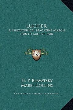 portada lucifer: a theosophical magazine march 1888 to august 1888 (en Inglés)