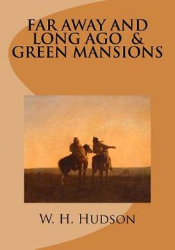 portada Far Away and Long Ago and Green Mansions (en Inglés)